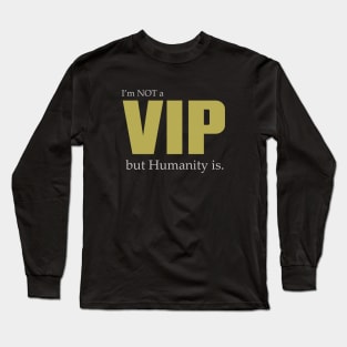 I'm not VIP Long Sleeve T-Shirt